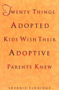 Twent Things Adopted Kids WIsh Their Adoptive Parents Knew Book Cover